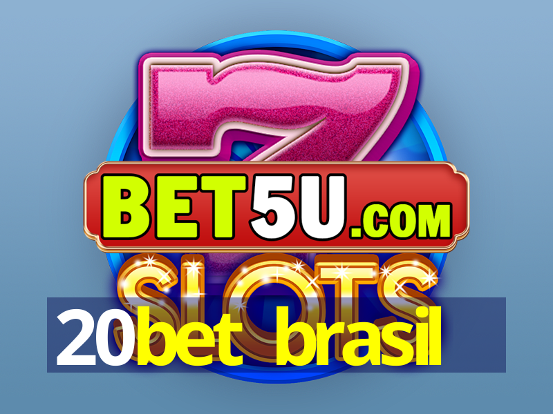 20bet brasil